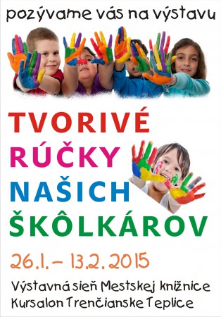 25.1.- 13.2. 2015  Tvorivé rúčky našich škôlkárov